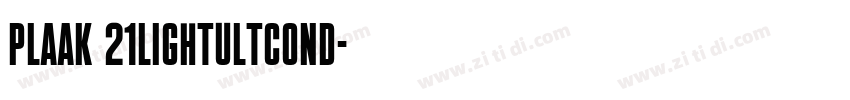 Plaak 21LightUltCond字体转换 Plaak 21LightUltCond字体转换